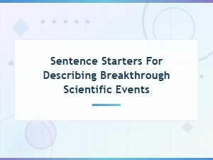 Sentence Starters for Describing Breakthrough Scientific Events