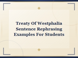 Treaty of Westphalia: Sentence Rephrasing Examples for Students